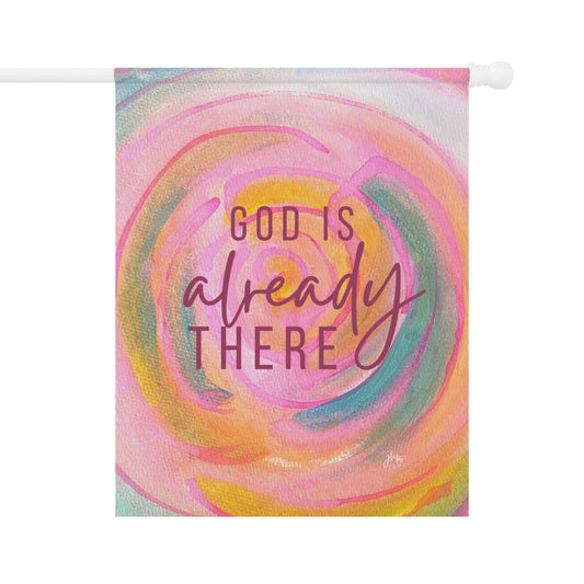 Garden Flag — "God Is Already There" Pastel Swirl