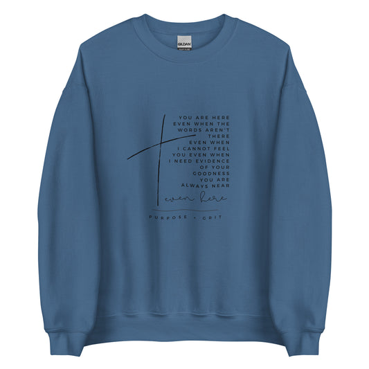 Even Here Unisex Sweatshirt
