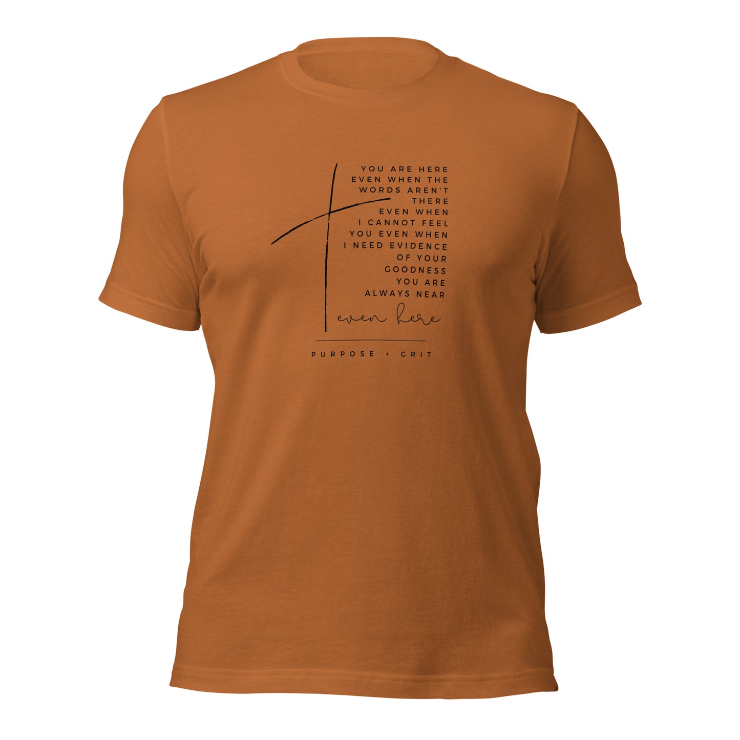 Even Here Unisex t-shirt