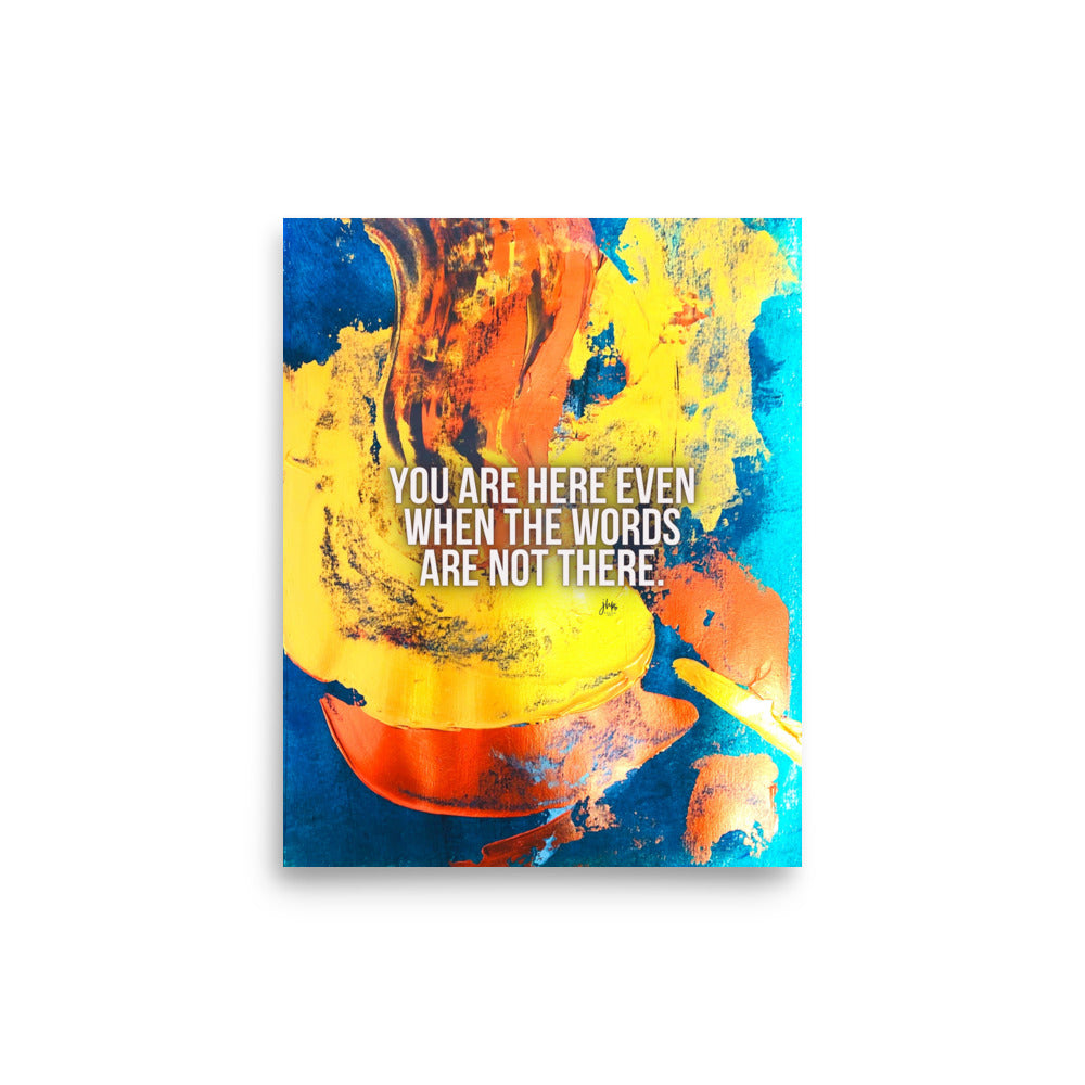 Even Here 8x10 Print