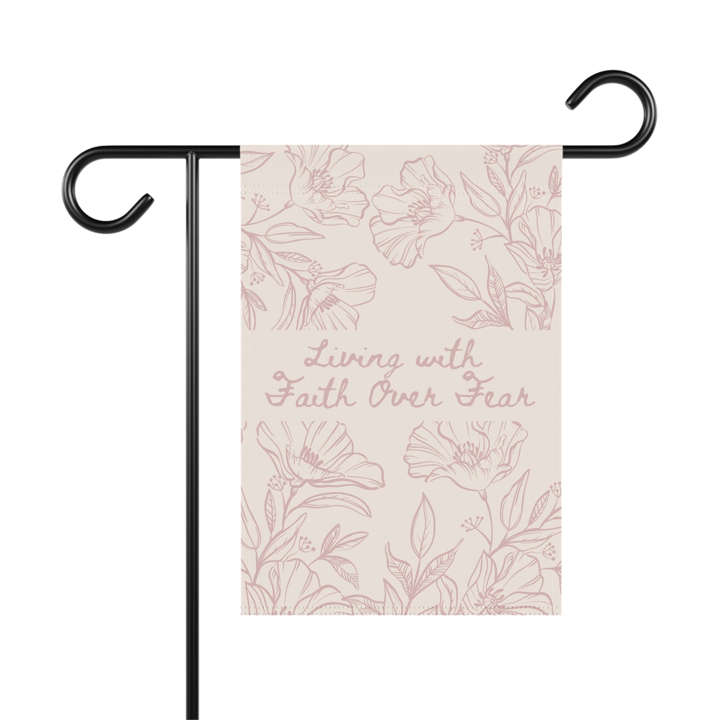 Garden Flag — “Living with Faith Over Fear” Floral House Banner