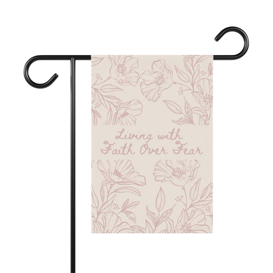 Garden Flag — “Living with Faith Over Fear” Floral House Banner