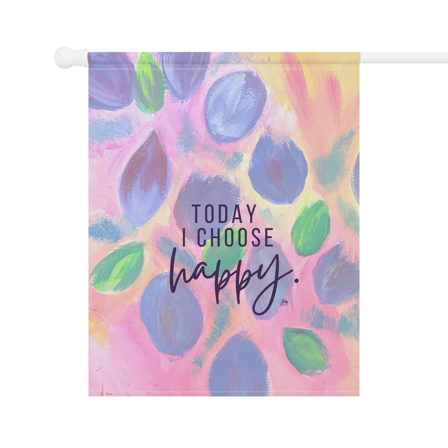 Today I Choose Happy Garden Flag