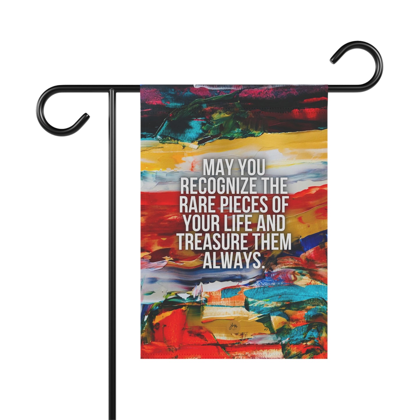 Inspirational Garden Flag – "May You Recognize the Rare Pieces of Your Life and Treasure Them Always"