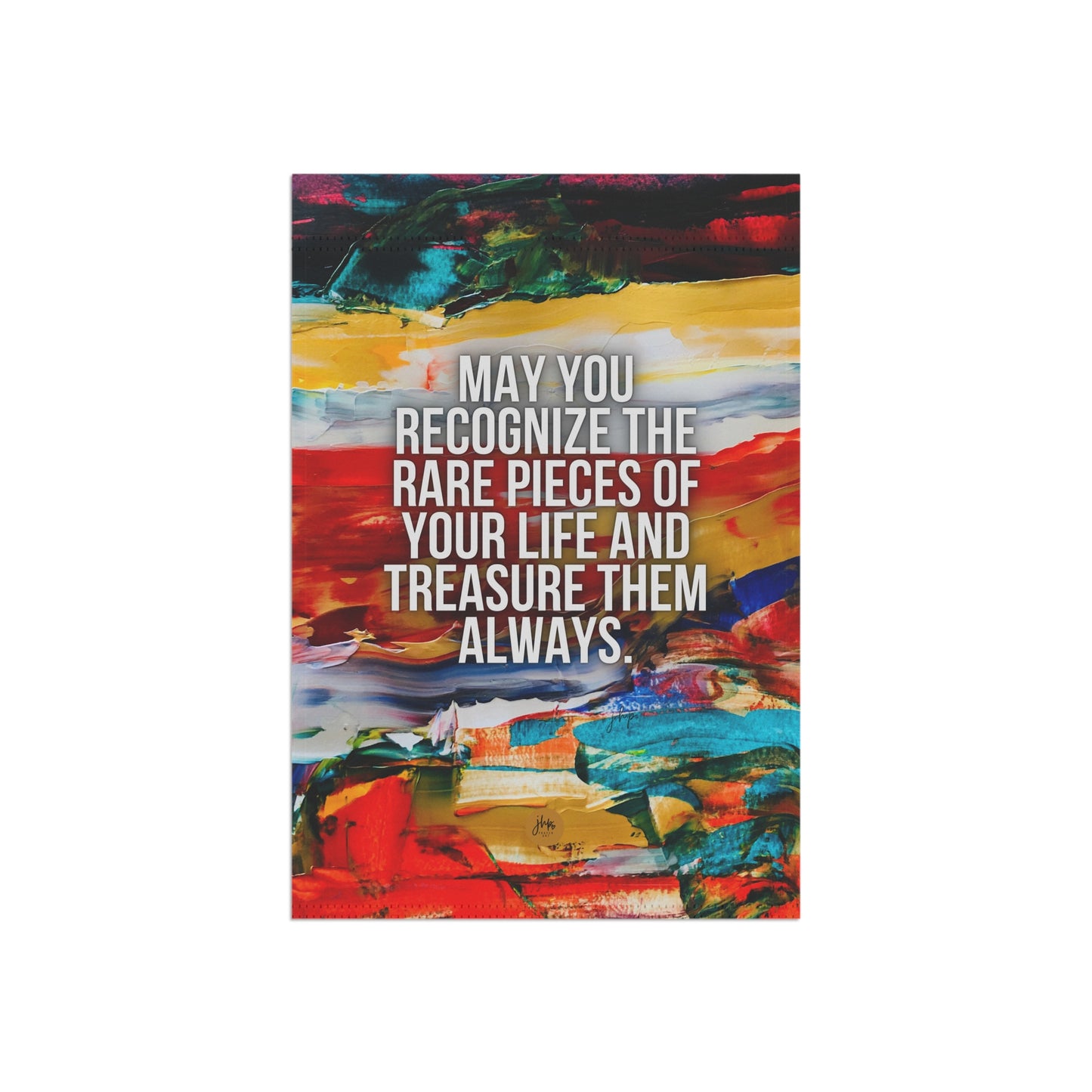 Inspirational Garden Flag - "May You Recognize the Rare Pieces of Your Life" Colorful House Banner