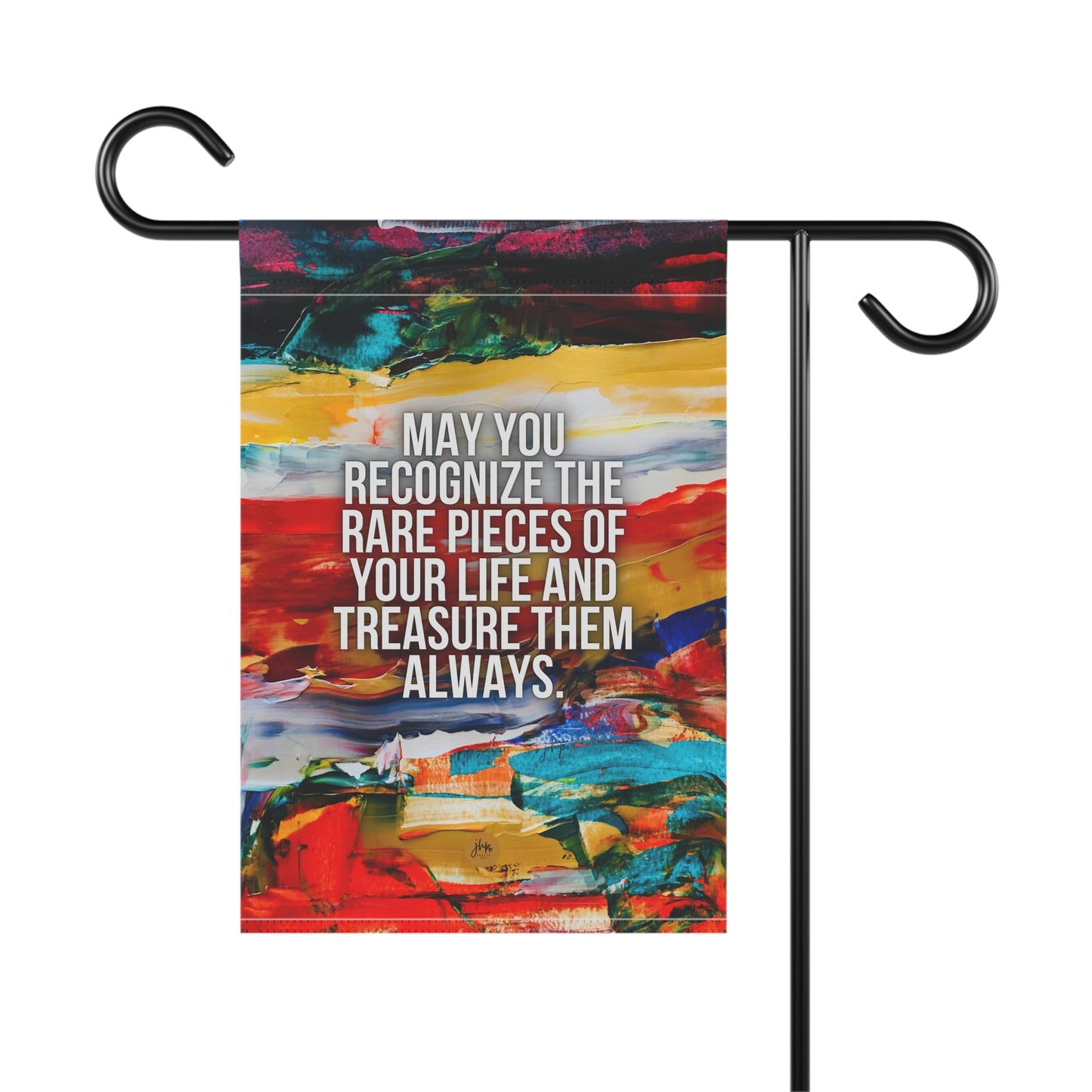 Inspirational Garden Flag – "May You Recognize the Rare Pieces of Your Life and Treasure Them Always"