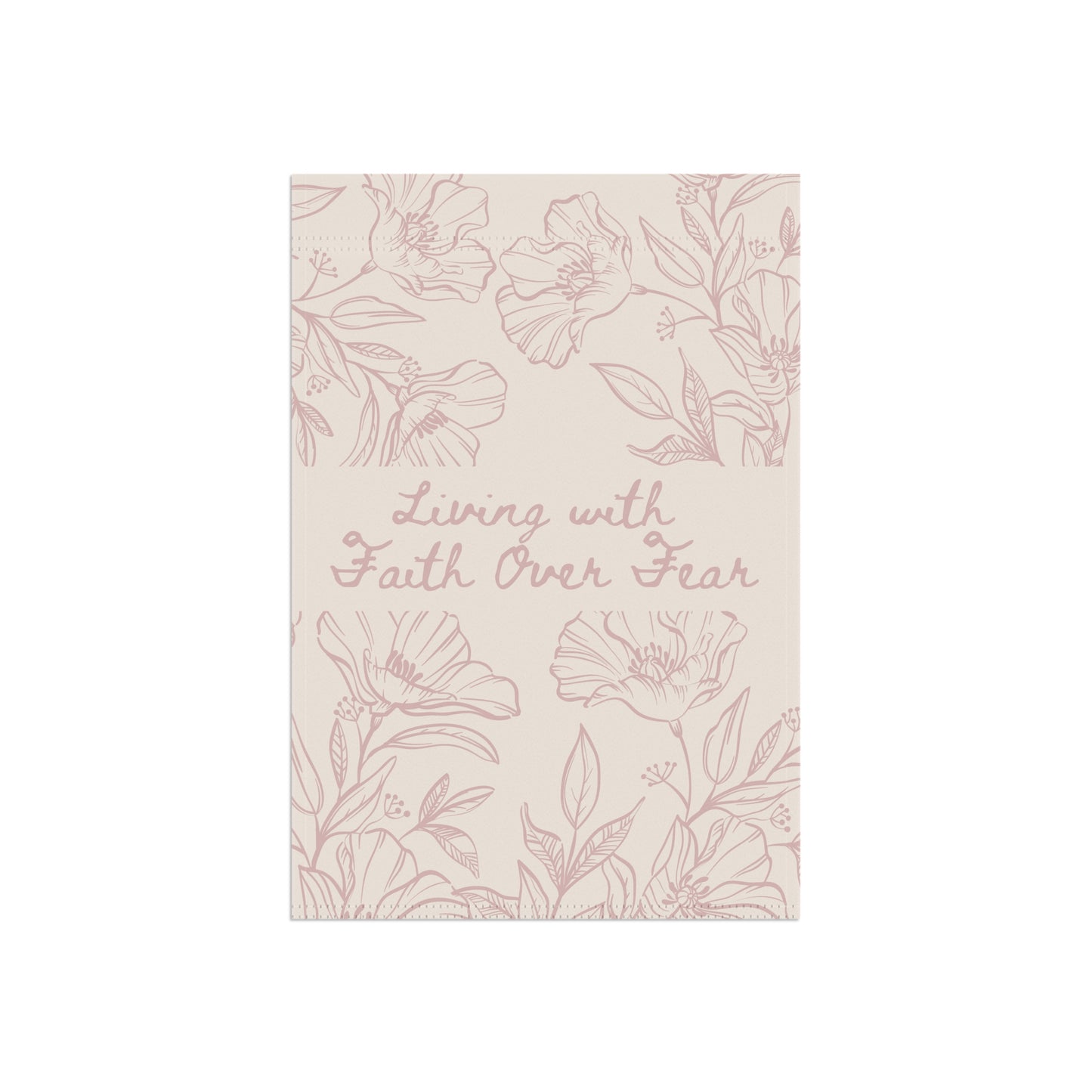 Garden Flag — “Living with Faith Over Fear” Floral House Banner