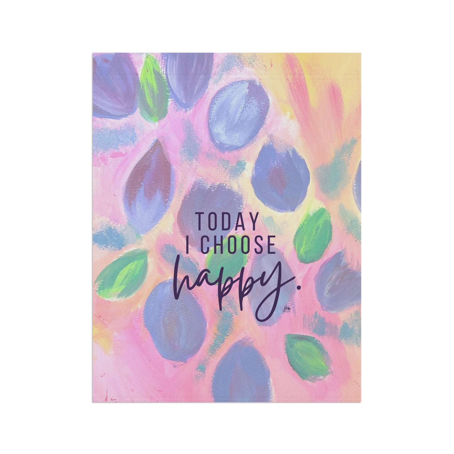 Today I Choose Happy Garden Flag
