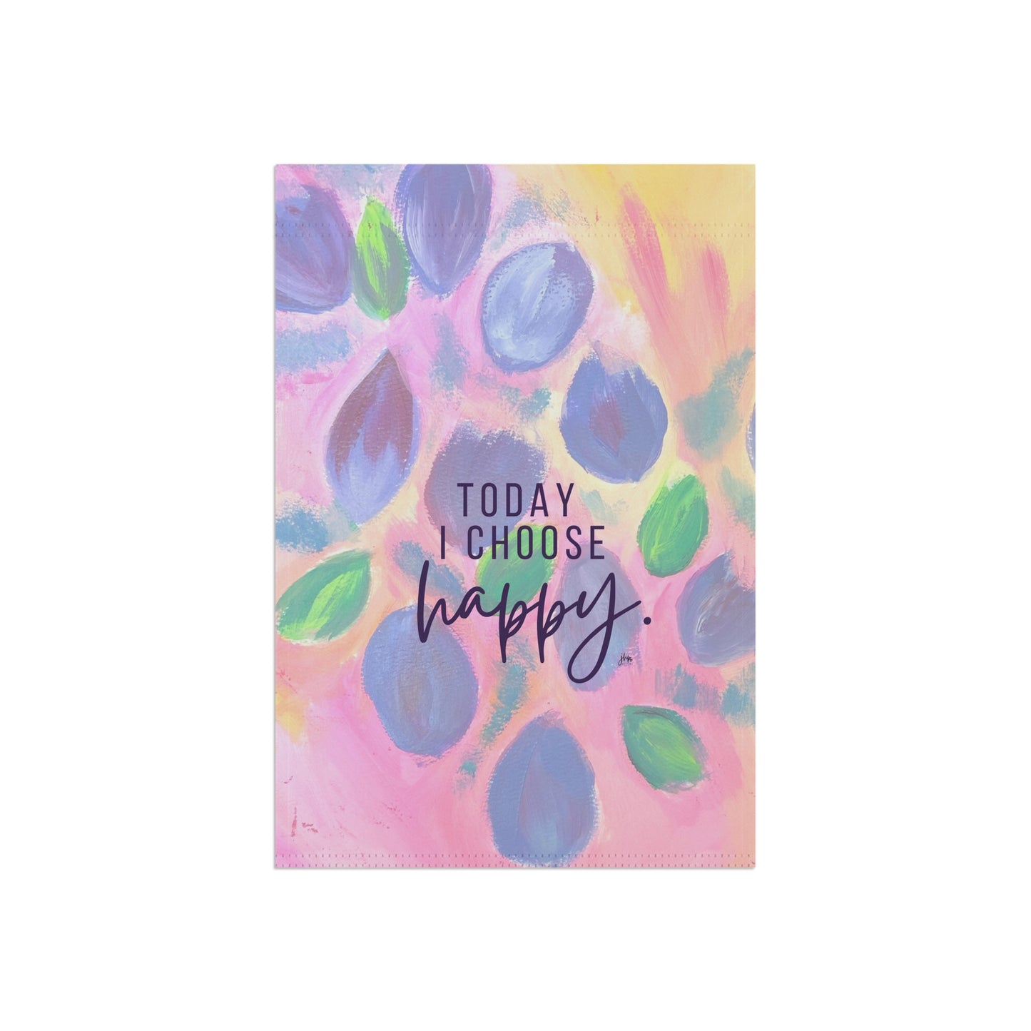 Today I Choose Happy Garden Flag