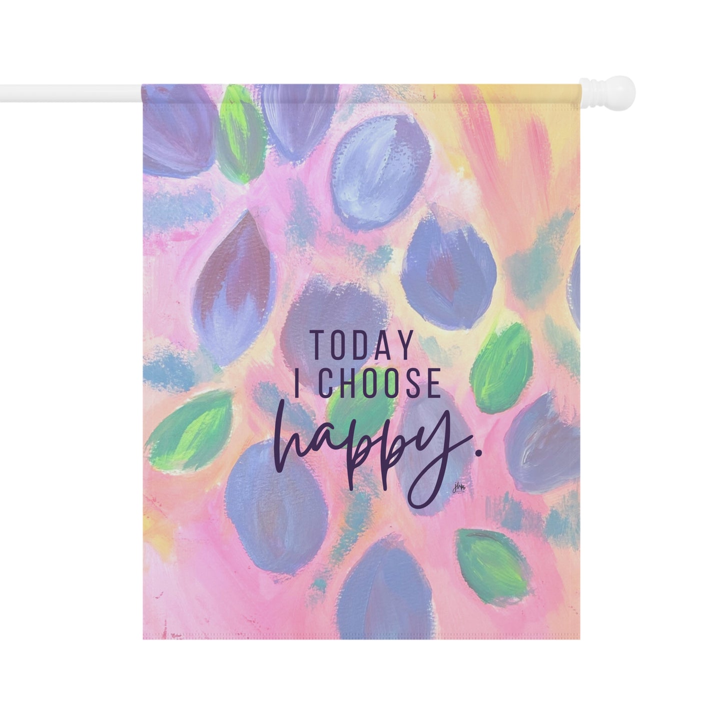 Today I Choose Happy Garden Flag