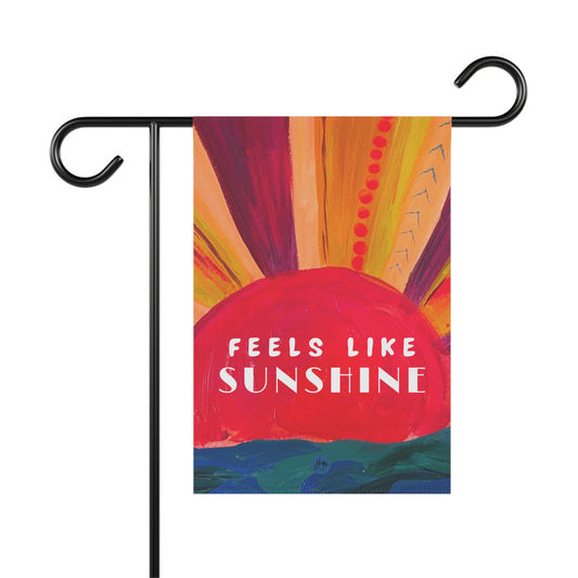 Feels Like Sunshine Garden Flag