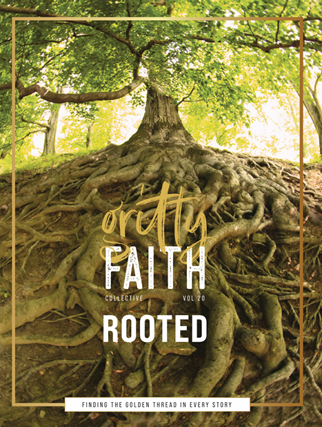 Gritty Faith: Rooted