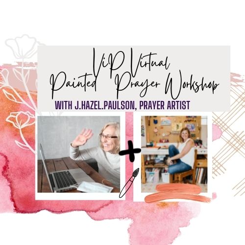 Private Virtual VIP Painted Prayer Workshop for up to 12 women